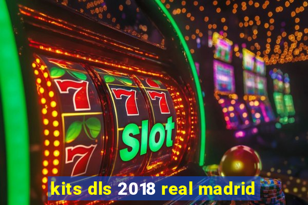 kits dls 2018 real madrid